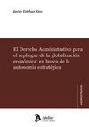 EL DERECHO ADMINISTRATIVO PARA EL REPLIEGUE DE LA GLOBALIZA