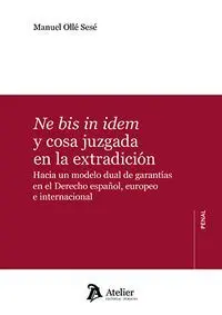 Ne Bis In Idem y Cosa Juzgada en la Extradicion Hacia un M