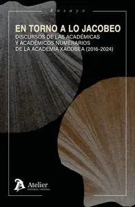 En Torno a lo Jacobeo Discursos de las Academicas y Academi