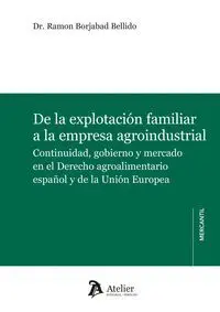 De la Explotación Familiar a la Empresa Agroindustrial. Continuidad, Gobierno y