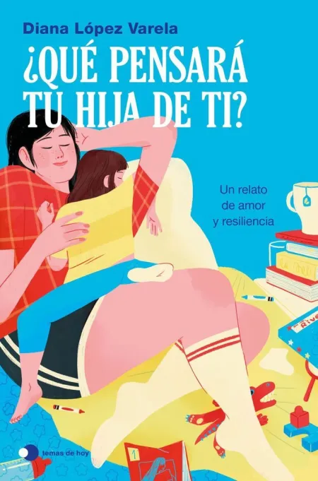 ¿Que Pensara tu Hija de Ti?