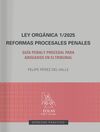 LEY ORGÁNICA 1/2025. REFORMAS PROCESALES PENALES