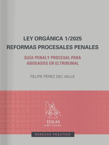 Ley Orgánica 1/2025. Reformas Procesales Penales