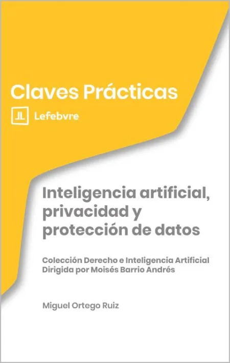 Claves Prácticas Inteligencia Artificial, Privacidad y Protección de Datos