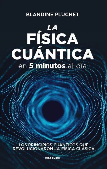 Física Cuántica en 5 Minutos Al Día, la