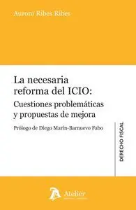 La Necesaria Reforma del Icio: Cuestiones Problemáticas y Propuestas de Mejora