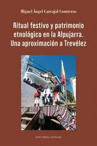 Ritual Festivo y Patrimonio Etnológico en la Alpujarra.