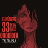 EL NÚMERO 33 DE LA CALLE ORQUÍDEA