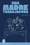 UNA MADRE TRABAJADORA