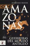 AMAZONAS. GUERRERAS DEL MUNDO ANTIGUO (NUEVA EDICIÓN)