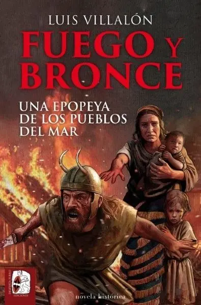 Fuego y Bronce. Una Epopeya de los Pueblos del Mar