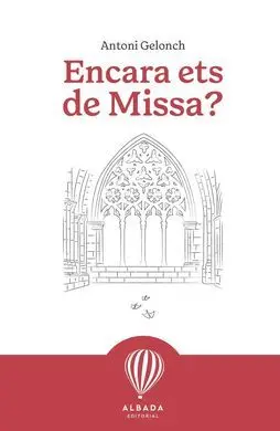 Encara Ets de Missa?