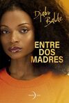 ENTRE DOS MADRES
