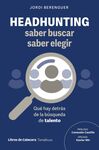 HEADHUNTING: SABER BUSCAR, SABER ELEGIR