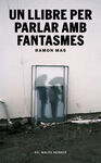 LLIBRE PER PARLAR AMB FANTASMES, UN
