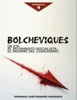 Bolcheviques. De Eta Al Movimiento Socialista: el Rearme del Comunismo