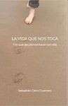 LA VIDA QUE NOS TOCA