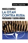 LA OTAN CONTRA RUSIA: PROPAGANDA Y GUERRA HÍBRIDA