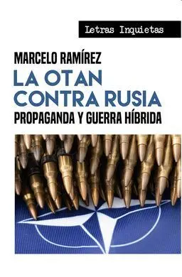 La Otan Contra Rusia: Propaganda y Guerra Híbrida