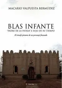 Blas Infante, Padre de la Patria e Hijo de Su Tiempo