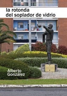 LA ROTONDA DEL SOPLADOR DE VIDRIO