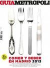 GUIA METROPOLI 2013 COMER Y BEBER EN MADRID 2013