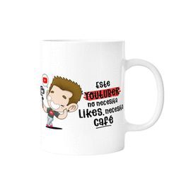 TAZA ESTE YOUTUBER NO NECESITA LIKES NECESITA CAFE