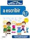APRENDO EN CASA. A ESCRIBIR (6-7 AÑOS)