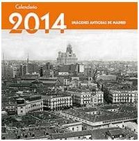 IMAGENES ANTIGUAS DE MADRID - CALENDARIO 2014