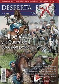 DESPERTA FERRO FELIPEV Y LA GUERRA DE SUCESION  POLACA