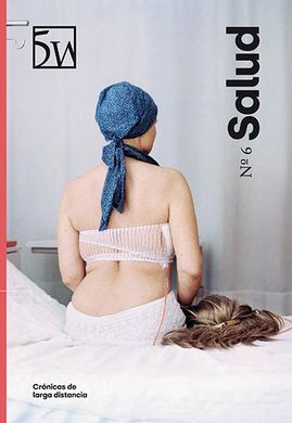 REVISTA 5 W Nº 6 - SALUD / CRONICAS DE LARGA DISTANCIA