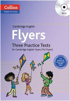 FLYERS: THREE PRACTICE TESTS FOR CAMBRIDGE ENGLISH: FLYERS (YLE FLYERS)