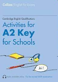 ACTIVITIES FOR A2 KEY FOR SCHOOLS