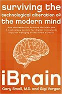 IBRAIN: SURVIVING THE TECHNOLOGICAL ALTERATION OF THE MODERN MIND