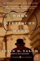 WHEN NIETZSCHE WEPT: A NOVEL OF OBSESSION