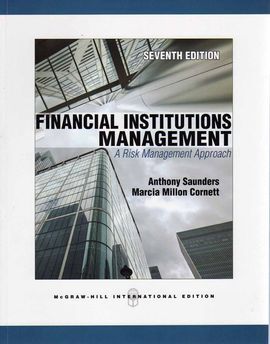 FINANCIAL INSTITUTIONS MANAGEMENT. A RISK MANAGEMENT APPROACH. 7ª ED. 2011