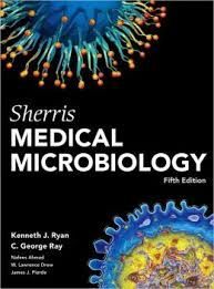 SHERRIS MEDICAL MICROBIOLOGY. FIFTH EDITION