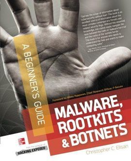 MALWARE, ROOTKITS & BOTNETS A BEGINNER'S GUIDE
