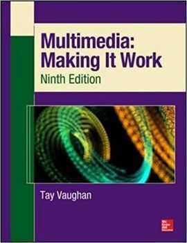 MULTIMEDIA: MAKING IT WORK