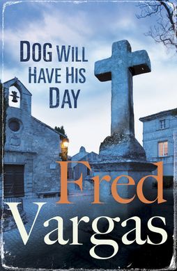 DOG WILL HAVE HIS DAY