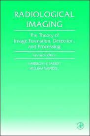 RADIOLOGICAL IMAGING: THE THEORY OF IMAGE FORMATION, DETECTION AND PROCESSING