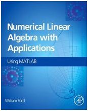 NUMERICAL LINEAR ALGEBRA WITH APPLICATIONS: USING MATLAB (NOV-14)
