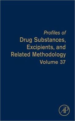 PROFILES OF DRUG SUBSTANCES, EXCIPIENTS, AND RELATED METHODOLOGY. VOLUME 37