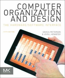 COMPUTER ORGANIZATION AND DESIGN: THE HARDWARE/SOFTWARE INTERFACE 5TH EDITION