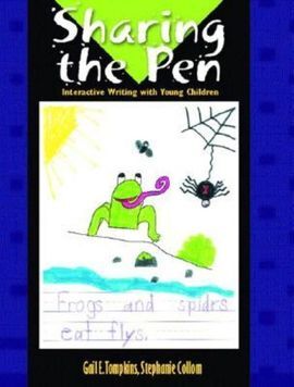SHARING THE PEN: INTERACTIVE WRITTING WITH YOUNG CHILDREN