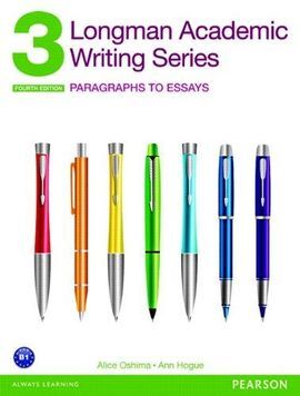 LONGMAN ACADEMIC WRITING SERIES 3: PARAGRAPHS TO ESSAYS
