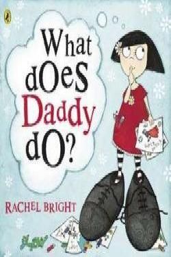 WHAT DOES DADDY DO?