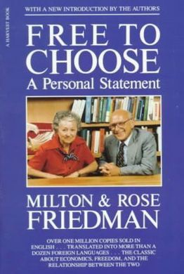 FREE TO CHOOSE: A PERSONAL STATEMENT
