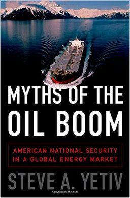 MYTHS OF THE OIL BOOM: AMERICAN NATIONAL SECURITY IN A GLOBAL ENERGY MARKET