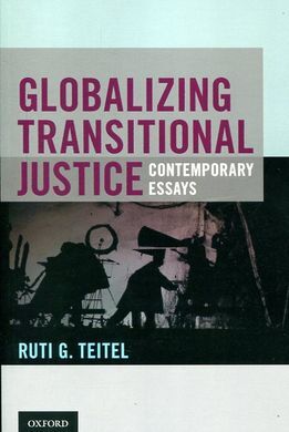 GLOBALIZING TRANSITIONAL JUSTICE